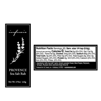 Nutrition Facts Servings: 63, Serv. size 1/4 tsp (0.6g), Amount per serving: Calories 0, Total Fat Og (0% DV), Sat. Fat Og (0% DV). Trans Fat Og, Cholest. 0mg (0% DV), Sodium 80g (3% DV), Total Carb. Og (0% DV), Fiber Og (0% DV), Total Sugars 2g, (Incl. Og Added Sugars, (0% DV), Protein Og, Vit D (0% DV), Calcium (0% DV), Iron (0% DV), Potas. (0% DV).  Ingredients: Celtic Sea Salt', Garlic, Fennel, Lavender Flower, Black Pepper, Marjoram, Tarragon, Mustard, Onion and Extra Virgin Olive Oil 